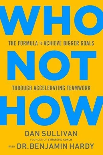 Who Not How by Dan Sullivan with Dr. Benjamin Hardy, book cover